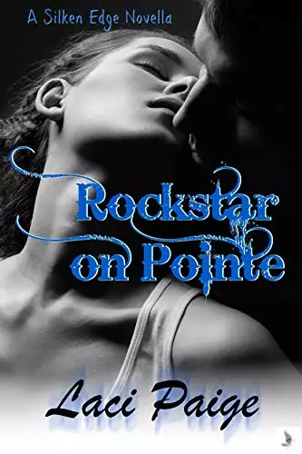 Rockstar on Pointe: A Silken Edge