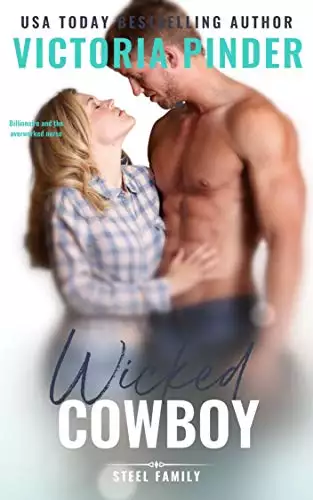 Wicked Cowboy: Second Chance Romance: Navy Seal turned Cowboy Billionaire