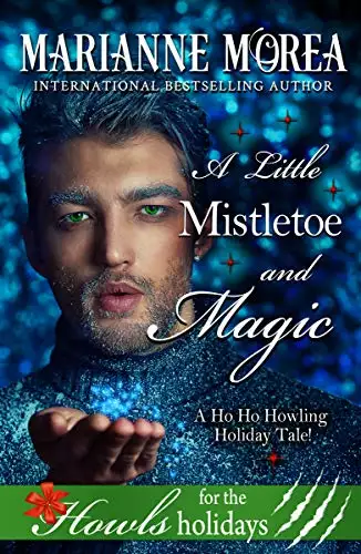 A Little Mistletoe and Magic: Ho Ho Howls Romance Holiday Edition