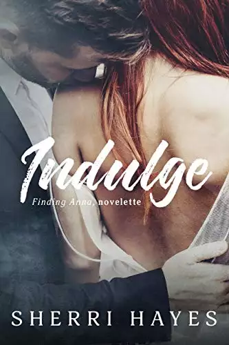 Indulge: A Finding Anna Novelette