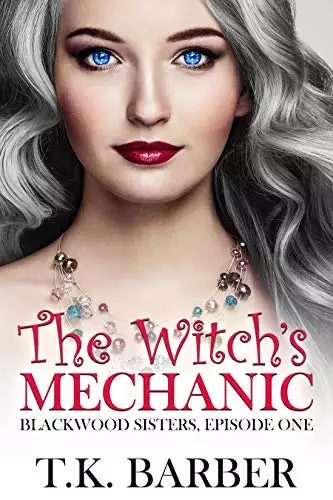 The Witch's Mechanic: Small Town Paranormal Feel Good Romance