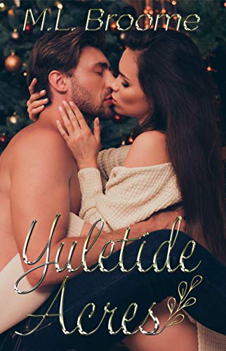Yuletide Acres: A Steamy, Single Dad, Second Chance Romance
