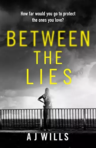 Between the Lies: A gripping psychological thriller