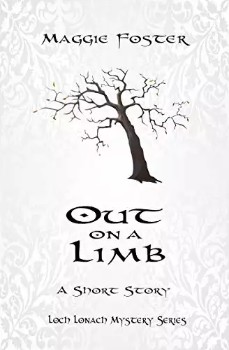 Out on a Limb: A Loch Lonach Mystery Short Story