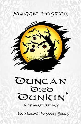 Duncan Died Dunkin': A Loch Lonach Mystery Short