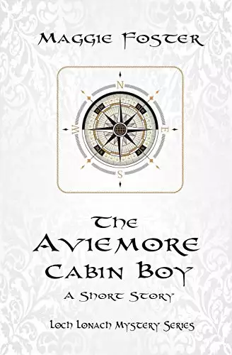 The Aviemore Cabin Boy: A Loch Lonach Short Story