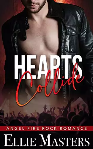 Hearts Collide: a Sizzling Rock Star Romance