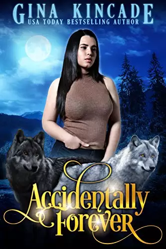 Accidentally Forever: A Wolf Shifter Paranormal Romance