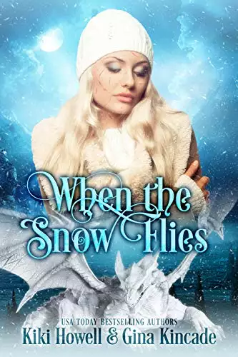 When The Snow Flies: A Dragon Shapeshifter Paranormal Romance