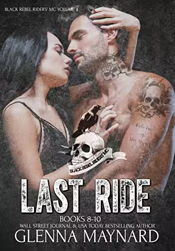 Last Ride : Black Rebel Riders' MC Volume 3