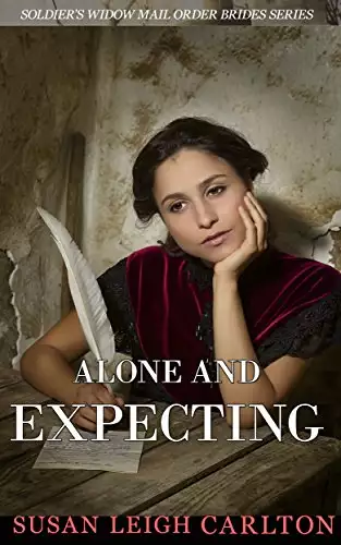 Alone and Expecting: A Historical Western Romance