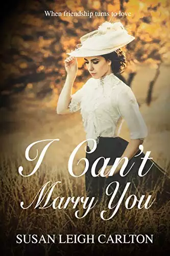 I Can't Marry You: When Did Friendship Turn to Love?