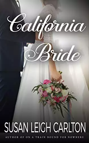 The California Bride: A Sweet Western Historical Romance