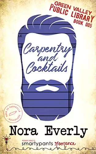Carpentry and Cocktails: A Heartfelt Small Town Romance