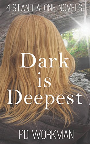 Dark is Deepest: Four Stand Alone Novels