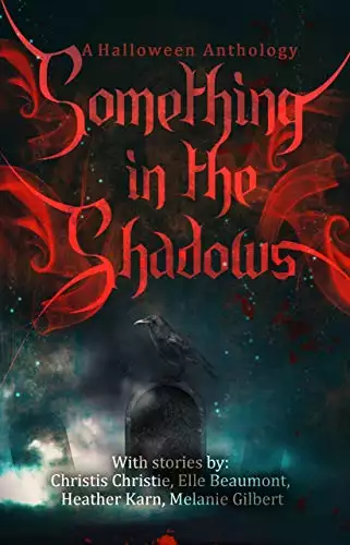 Something in the Shadows: A Halloween Anthology