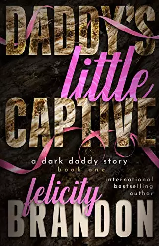 Daddy's Little Captive: A Dark Daddy Romance