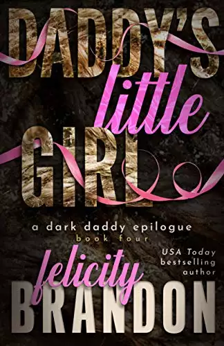 Daddy's Little Girl: A Dark Daddy Romance Epilogue