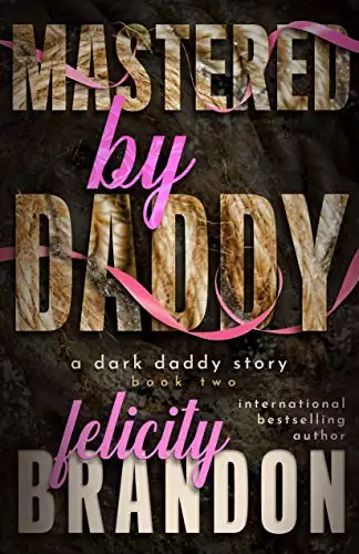 Mastered By Daddy: A Dark Daddy Romance