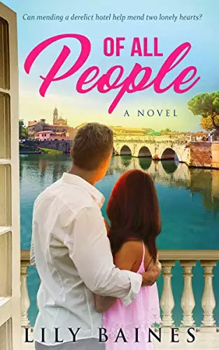 Of All People: Small Town Romance set in Italy