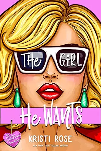 The Girl He Wants: A Single Dad/Opposites Attract Romantic Comedy