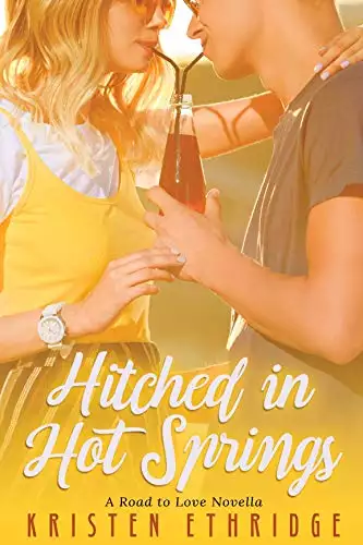 Hitched in Hot Springs: A Road to Love Novella