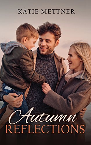 Autumn Reflections: A Small Town Minnesota Single Mom Romance Novel