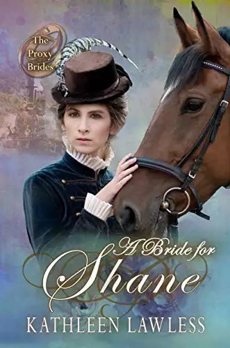 A BRIDE FOR SHANE: PROXY BRIDES - Book 61