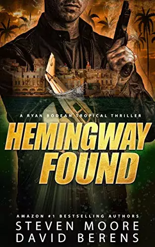Hemingway Found: A Ryan Bodean Tropical Thriller