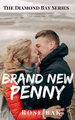 Brand New Penny: A Hot Enemies-to-Lovers Second Chance Seasoned Romance