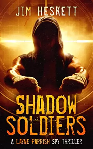 Shadow Soldiers: A Layne Parrish Spy Thriller