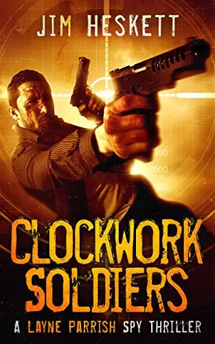 Clockwork Soldiers: A Layne Parrish Thriller