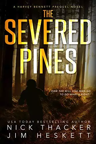 The Severed Pines: A Harvey Bennett Adventure