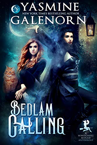 Bedlam Calling: A Bewitching Bedlam Anthology