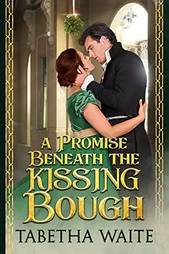 A Promise Beneath the Kissing Bough