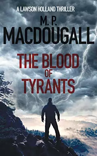 The Blood of Tyrants: A Lawson Holland Thriller
