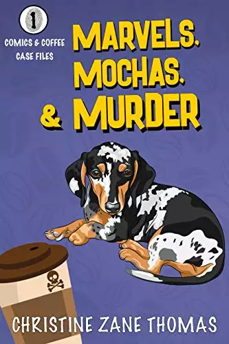 Marvels, Mochas, and Murder: A Modern Cozy Mystery