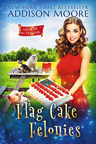 Flag Cake Felonies: Cozy Mystery