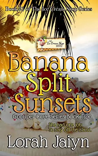 Banana Split Sunsets: An Ice Cream Shop Series Novella