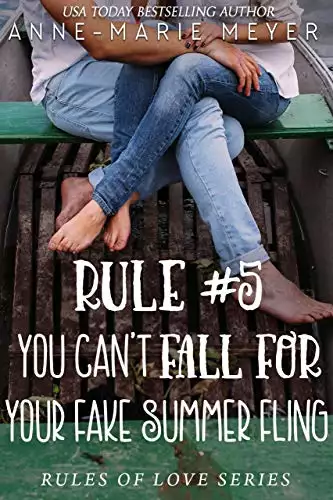 Rule #5: You Can't Fall for Your Fake Summer Fling: A Standalone Sweet High School Romance