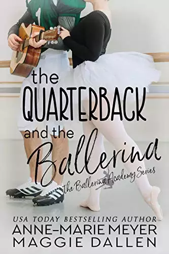 The Quarterback and the Ballerina: A Sweet YA Romance