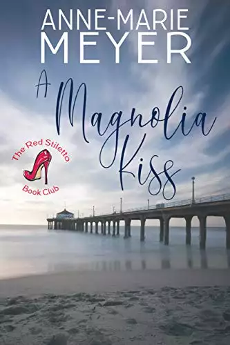 A Magnolia Kiss: A Sweet Small Town Novella