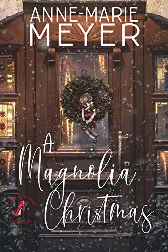 A Magnolia Christmas: A Sweet, Small Town Holiday Story