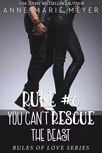 Rule #8: You Can't Rescue the Beast: A Standalone Sweet High School Romance
