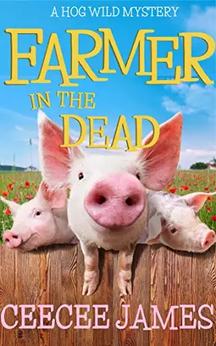 Farmer in the Dead: A Hog Wild Mystery