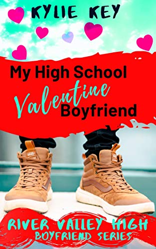 My High School Valentine Boyfriend: A Sweet YA Romance