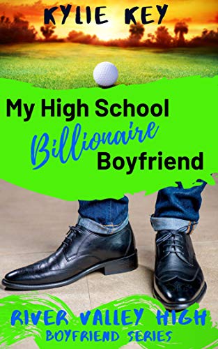 My High School Billionaire Boyfriend: A Sweet YA Romance