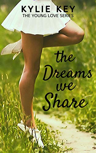 The Dreams We Share: A Sweet YA Romance
