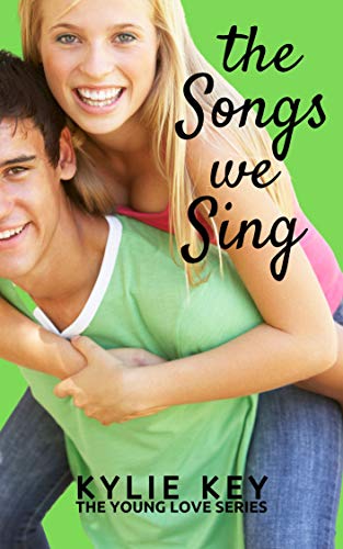 The Songs we Sing: A Sweet YA Romance