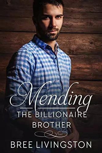 Mending the Billionaire Brother: A Clean Scottish Romance Book Three